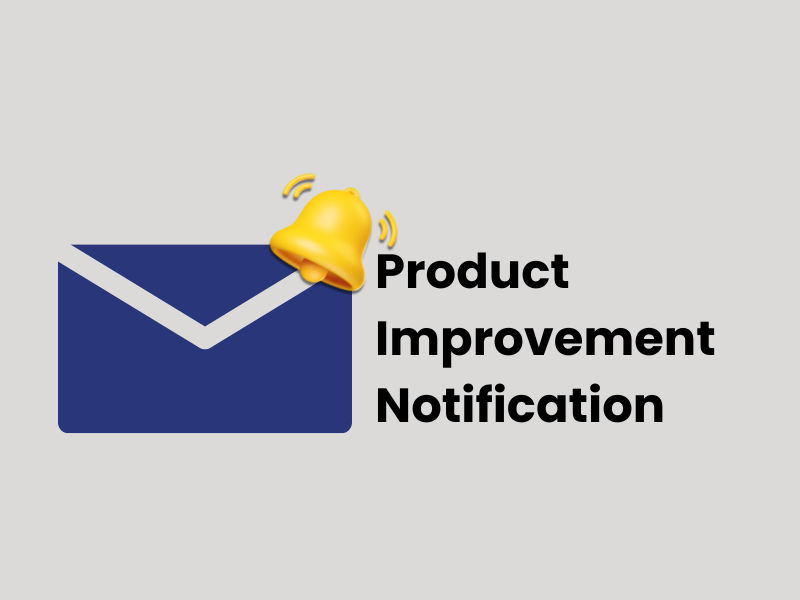 Product Improvement Notification